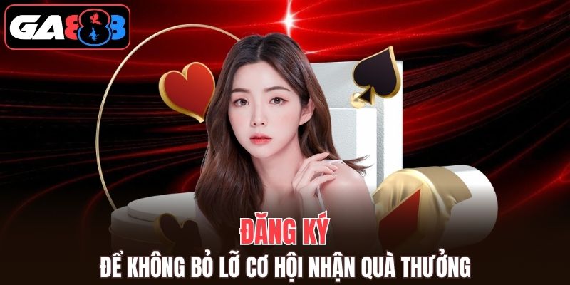 Thành viên cần đăng ký tài khoản để tránh bỏ lỡ các ưu đãi
